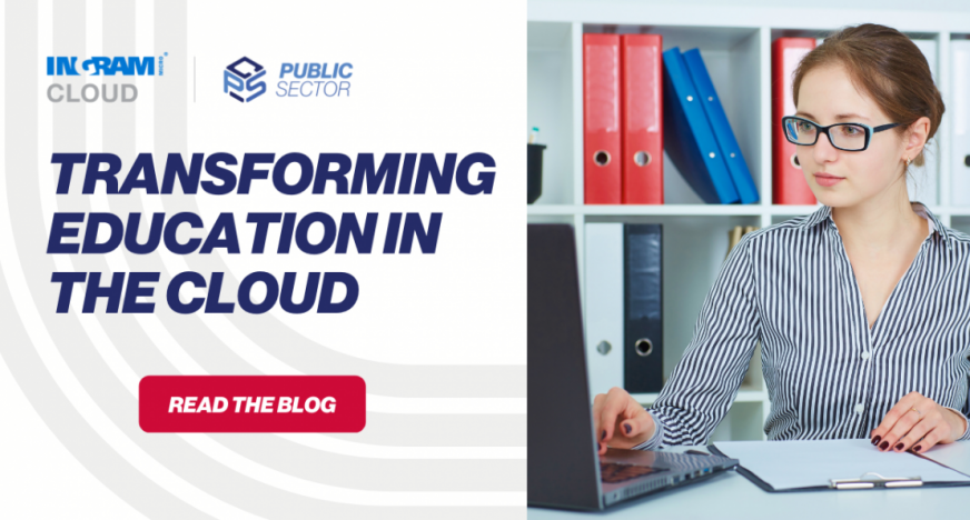 Transforming Education in the Cloud  with Ingram Micro Cloud Public Sector & AWS End User Computing