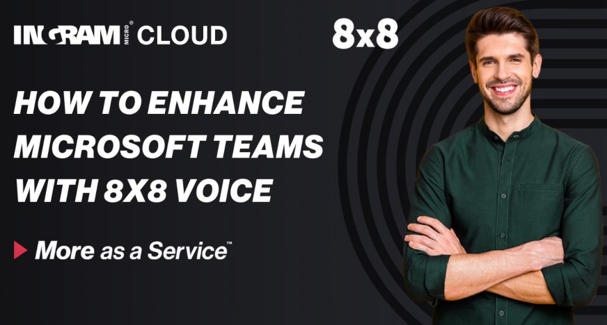 How to Enhance Microsoft Teams with 8x8 Voice