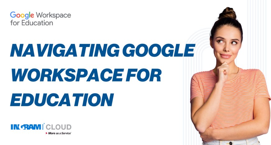 Navigating Google Workspace for Education